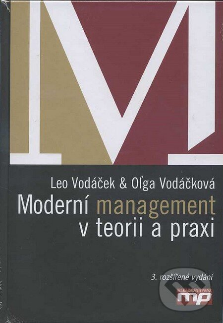Kniha: Moderní management v teorii a praxi (Leo Vodáček). Management Press, 2013 Kniha: Moderní management v teorii a praxi (Leo Vodáček). Management Press, 2013