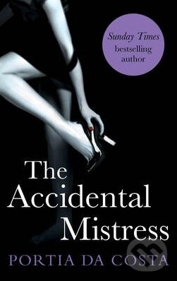 Kniha: The Accidental Mistress (Portia Da Costa). , 2013 Kniha: The Accidental Mistress (Portia Da Costa). , 2013