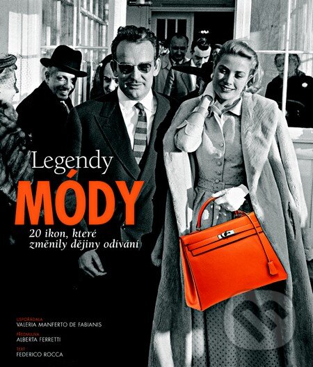 Kniha: Legendy módy (Valeria Manferto de Fabianis). Slovart CZ, 2013 Kniha: Legendy módy (Valeria Manferto de Fabianis). Slovart CZ, 2013