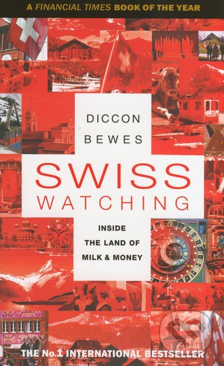 Kniha: Swiss Watching (Diccon Bewes). Nicholas Brealey Publishing, 2012 Kniha: Swiss Watching (Diccon Bewes). Nicholas Brealey Publishing, 2012