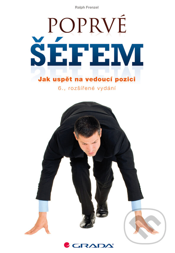 E-kniha: Poprvé šéfem (Ralph Frenzel). Grada, 2013 E-kniha: Poprvé šéfem (Ralph Frenzel). Grada, 2013