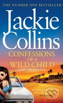 Kniha: Confessions of a Wild Child (Jackie Collins). Simon & Schuster, 2013 Kniha: Confessions of a Wild Child (Jackie Collins). Simon & Schuster, 2013