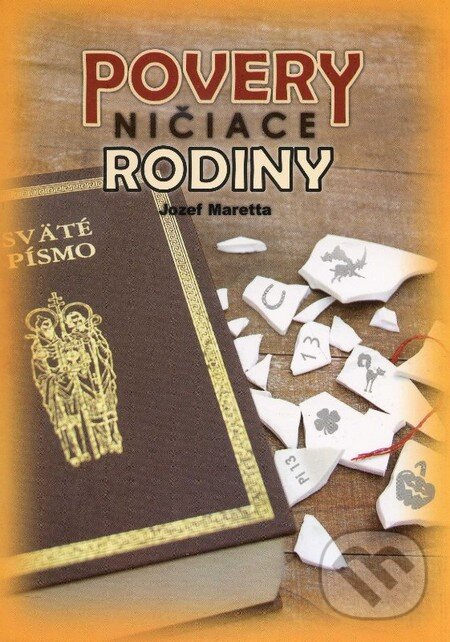 Kniha: Povery ničiace rodiny (Jozef Maretta). Vydavateľstvo Petra, 2013 Kniha: Povery ničiace rodiny (Jozef Maretta). Vydavateľstvo Petra, 2013