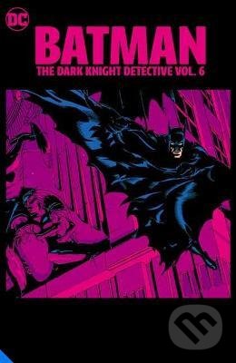 Kniha: Batman: The Dark Knight Detective 6 (John Ostrander a Michael Milligan). DC Comics, 2022 Kniha: Batman: The Dark Knight Detective 6 (John Ostrander a Michael Milligan). DC Comics, 2022