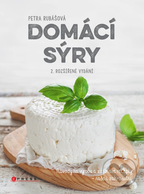 Kniha: Domácí sýry (Petra Rubášová). CPRESS, 2022 Kniha: Domácí sýry (Petra Rubášová). CPRESS, 2022