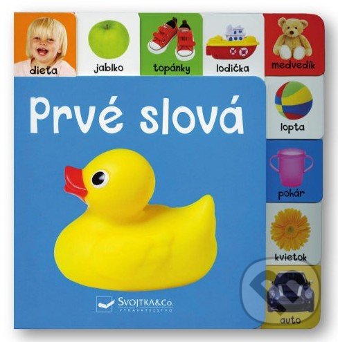 Kniha: Prvé slová (Svojtka&Co.). Svojtka&Co., 2022 Kniha: Prvé slová (Svojtka&Co.). Svojtka&Co., 2022