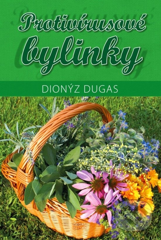 Kniha: Protivírusové bylinky (Dionýz Dugas). Georg, 2022 Kniha: Protivírusové bylinky (Dionýz Dugas). Georg, 2022