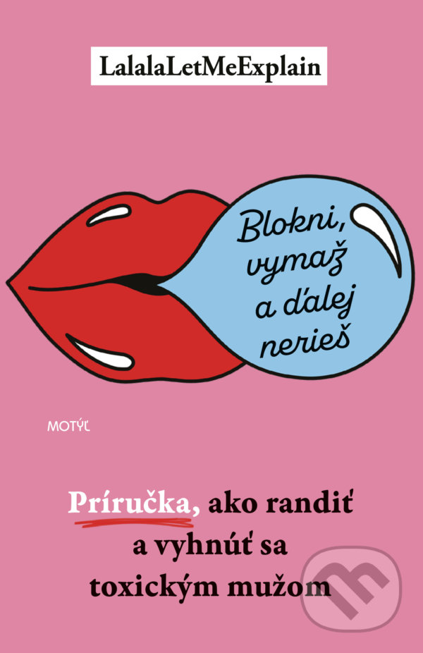 Kniha: Blokni, vymaž a ďalej nerieš (LalalaLetMeExplain). Motýľ, 2022 Kniha: Blokni, vymaž a ďalej nerieš (LalalaLetMeExplain). Motýľ, 2022