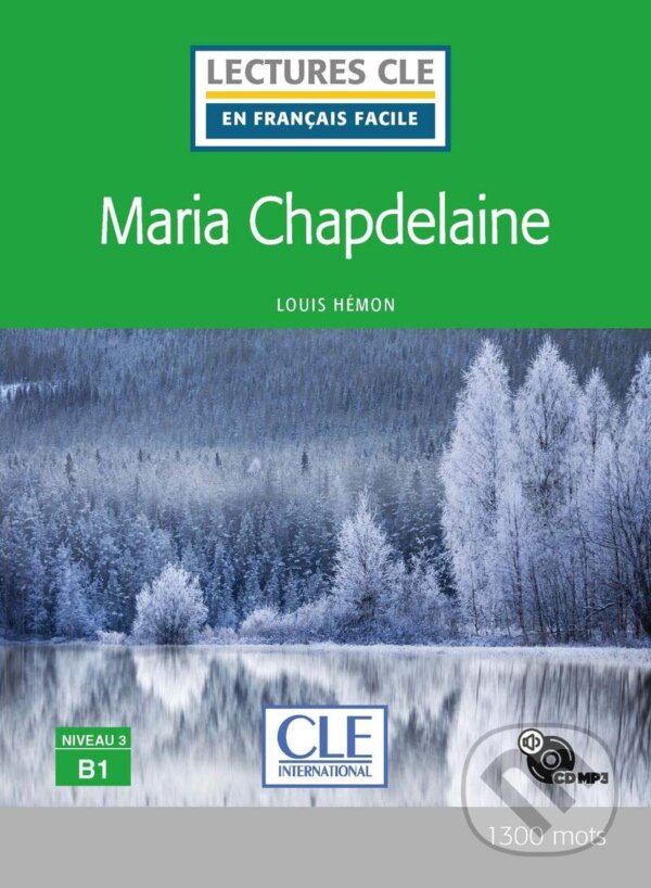 Kniha: Maria Chapdelaine (Louis Hémon). Cle International, 2020 Kniha: Maria Chapdelaine (Louis Hémon). Cle International, 2020