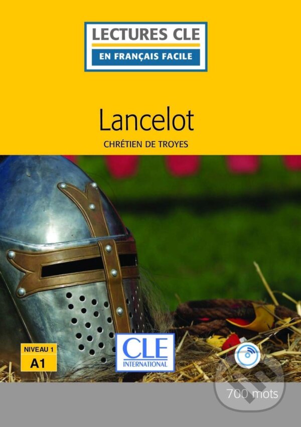 Kniha: Lancelot (Chrétien de Troyes). Cle International, 2017 Kniha: Lancelot (Chrétien de Troyes). Cle International, 2017