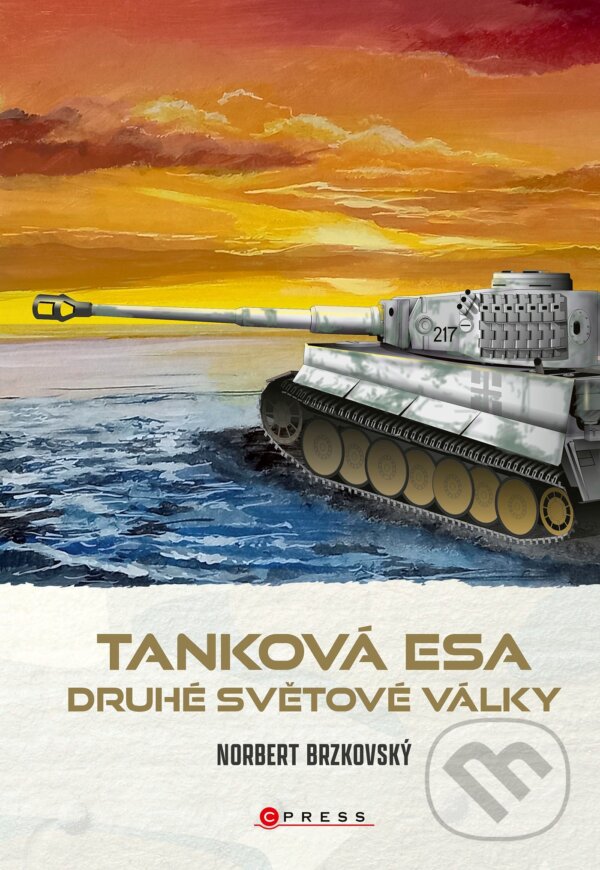 E-kniha: Tanková esa druhé světové války (Norbert Brzkovský). CPRESS, 2022 E-kniha: Tanková esa druhé světové války (Norbert Brzkovský). CPRESS, 2022