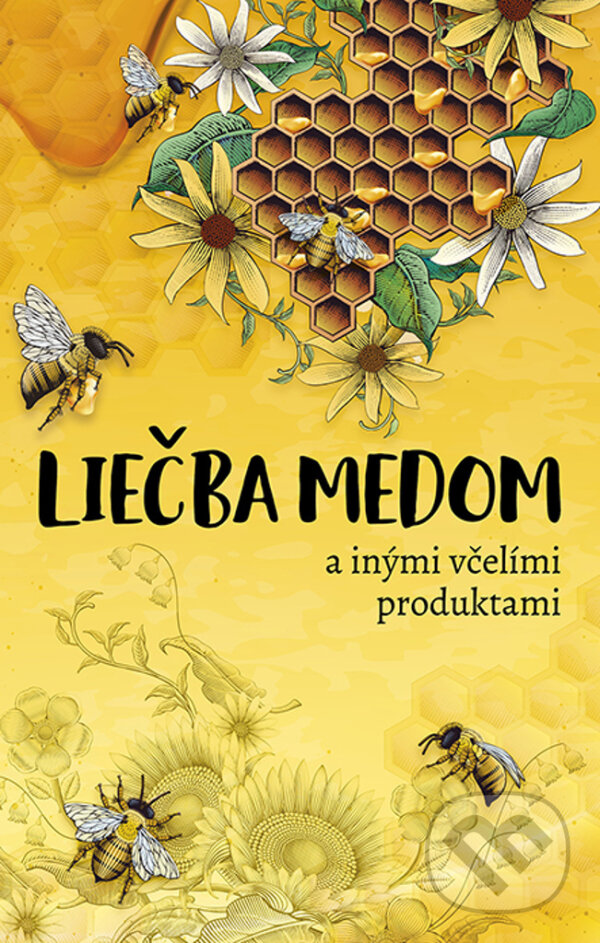 Kniha: Liečba medom (Bookmedia). Bookmedia, 2022 Kniha: Liečba medom (Bookmedia). Bookmedia, 2022