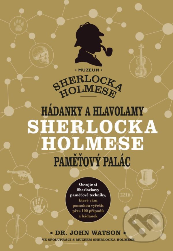 Kniha: Hádanky a hlavolamy Sherlocka Holmese – paměťový palác (Tim Dedopulos). Universum, 2022 Kniha: Hádanky a hlavolamy Sherlocka Holmese – paměťový palác (Tim Dedopulos). Universum, 2022