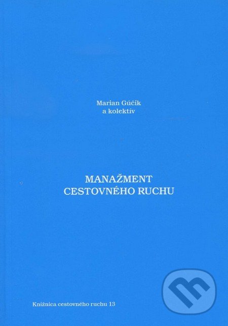 Kniha: Manažment cestovného ruchu (Marian Gúčik a kolektív). Dali-BB, 2006 Kniha: Manažment cestovného ruchu (Marian Gúčik a kolektív). Dali-BB, 2006