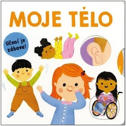 Kniha: Moje tělo (Mária Nerádová). Svojtka&Co., 2022 Kniha: Moje tělo (Mária Nerádová). Svojtka&Co., 2022