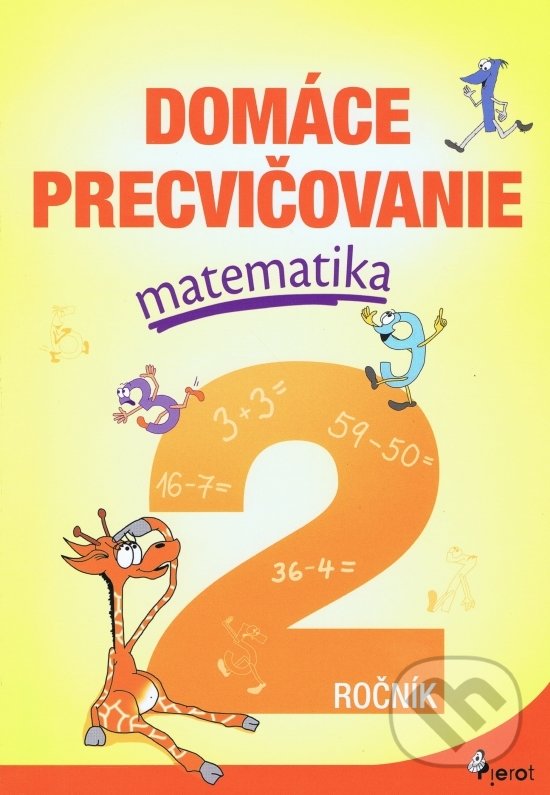 Kniha: Domáce precvičovanie: Matematika 2. ročník (Petr Šulc). Pierot, 2022 Kniha: Domáce precvičovanie: Matematika 2. ročník (Petr Šulc). Pierot, 2022