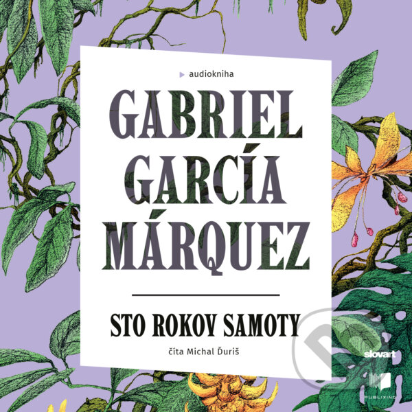 Audiokniha: Sto rokov samoty (Gabriel García Márquez). Slovart, 2022 Audiokniha: Sto rokov samoty (Gabriel García Márquez). Slovart, 2022