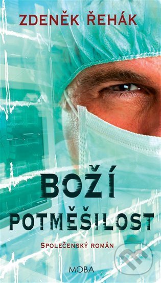 Kniha: Boží potměšilost (Zdeněk Řehák). Moba, 2023 Kniha: Boží potměšilost (Zdeněk Řehák). Moba, 2023