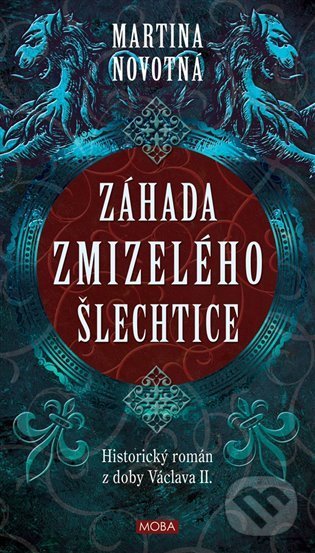 Kniha: Záhada zmizelého šlechtice (Martina Novotná). Moba, 2022 Kniha: Záhada zmizelého šlechtice (Martina Novotná). Moba, 2022