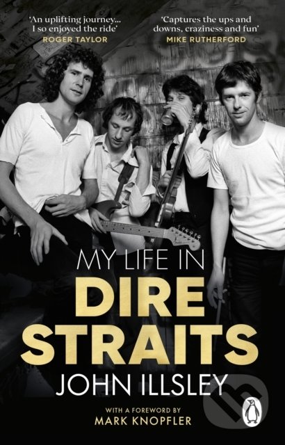 Kniha: My Life in Dire Straits (John Illsley). Transworld, 2022 Kniha: My Life in Dire Straits (John Illsley). Transworld, 2022