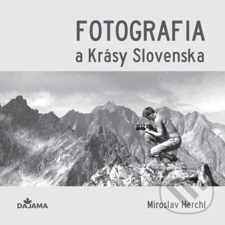 E-kniha: Fotografia a Krásy Slovenska (Miroslav Herchl). DAJAMA E-kniha: Fotografia a Krásy Slovenska (Miroslav Herchl). DAJAMA