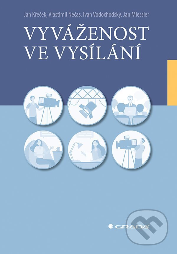 E-kniha: Vyváženost ve vysílání (Ivan Vodochodský, Jan Křeček, Jan Miessler a Vlastimil Nečas). Grada, 2022 E-kniha: Vyváženost ve vysílání (Ivan Vodochodský, Jan Křeček, Jan Miessler a Vlastimil Nečas). Grada, 2022
