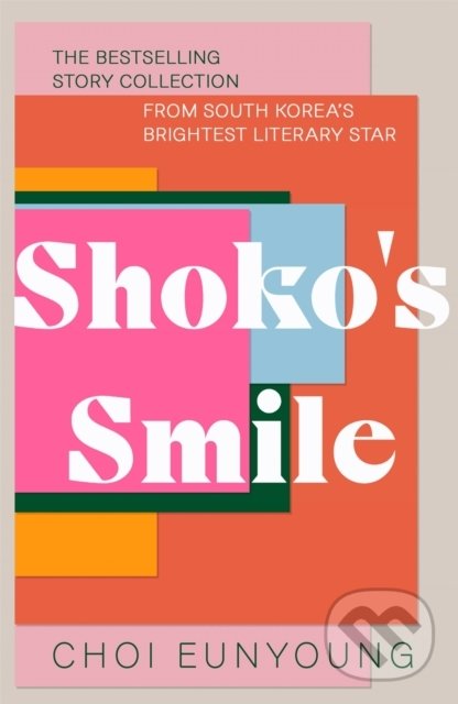 Kniha: Shoko's Smile (Choi Eunyoung). John Murray, 2022 Kniha: Shoko's Smile (Choi Eunyoung). John Murray, 2022