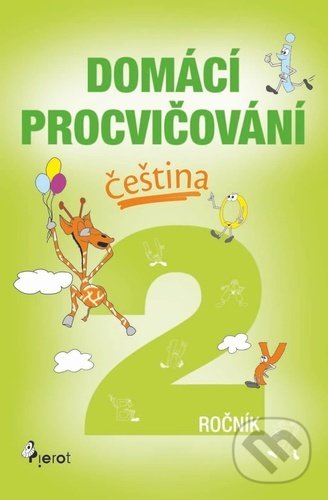 Kniha: Domácí procvičování čeština 2. ročník (Petr Šulc). Pierot, 2022 Kniha: Domácí procvičování čeština 2. ročník (Petr Šulc). Pierot, 2022