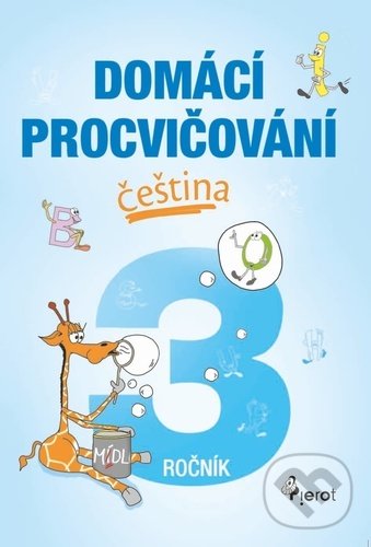 Kniha: Domácí procvičování čeština 3. ročník (Petr Šulc). Pierot, 2022 Kniha: Domácí procvičování čeština 3. ročník (Petr Šulc). Pierot, 2022
