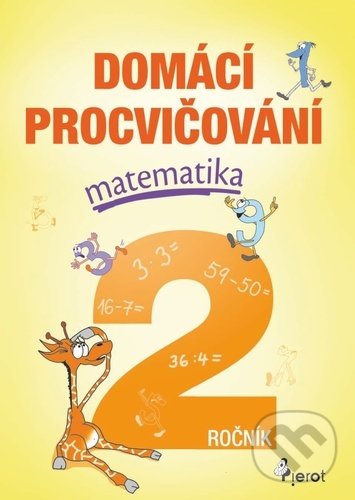 Kniha: Domácí procvičování matematika 2. ročník (Petr Šulc). Pierot, 2022 Kniha: Domácí procvičování matematika 2. ročník (Petr Šulc). Pierot, 2022