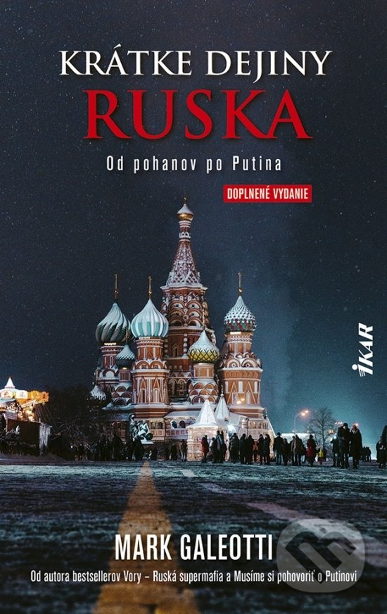 Kniha: Krátke dejiny Ruska (Mark Galeotti). Ikar, 2022 Kniha: Krátke dejiny Ruska (Mark Galeotti). Ikar, 2022