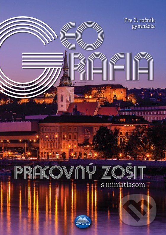 Kniha: Geografia pre 3. ročník gymnázia (Zuzana Vaňková a kolektív). Mapa Slovakia, 2022 Kniha: Geografia pre 3. ročník gymnázia (Zuzana Vaňková a kolektív). Mapa Slovakia, 2022