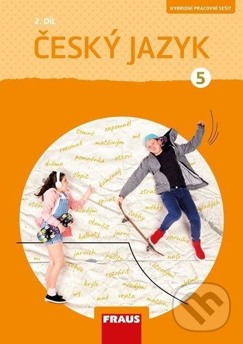 Kniha: Český jazyk 5 - 2. díl (Gabriela Babušová, Jaroslava Kosová a Veronika Nespěšná). Fraus, 2022 Kniha: Český jazyk 5 - 2. díl (Gabriela Babušová, Jaroslava Kosová a Veronika Nespěšná). Fraus, 2022