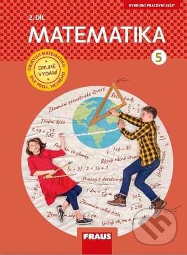 Kniha: Matematika 5 2. díl (Eva Bomerová, Jitka Michnová a Milan Hejný). Fraus, 2022 Kniha: Matematika 5 2. díl (Eva Bomerová, Jitka Michnová a Milan Hejný). Fraus, 2022