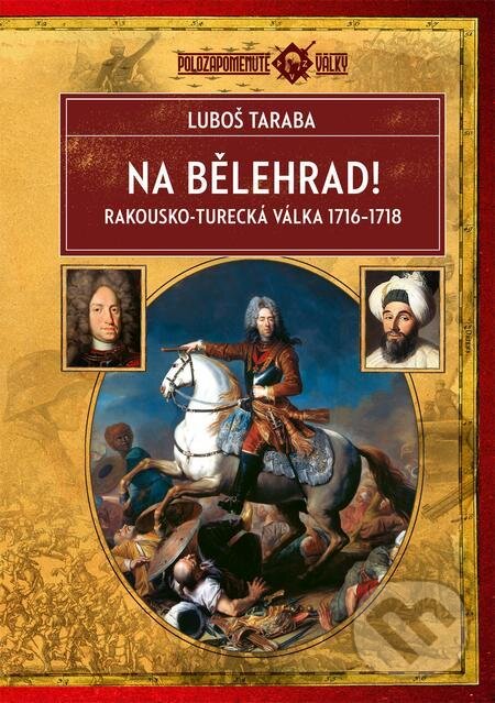 E-kniha: Na Bělehrad! (Luboš Taraba). Epocha, 2022 E-kniha: Na Bělehrad! (Luboš Taraba). Epocha, 2022