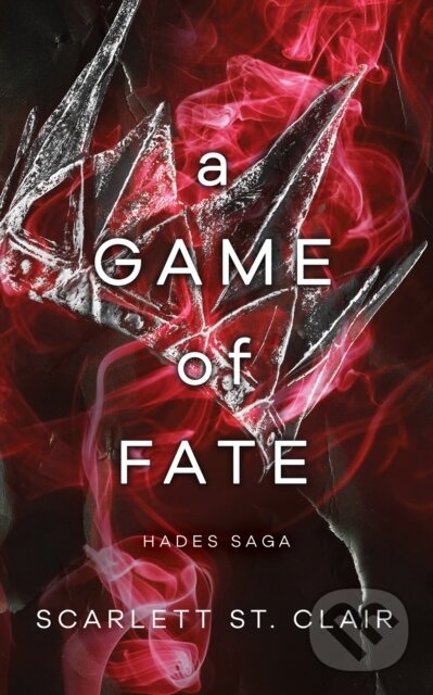 E-kniha: A Game of Fate (Scarlett St. Clair). Sourcebooks, 2021 E-kniha: A Game of Fate (Scarlett St. Clair). Sourcebooks, 2021