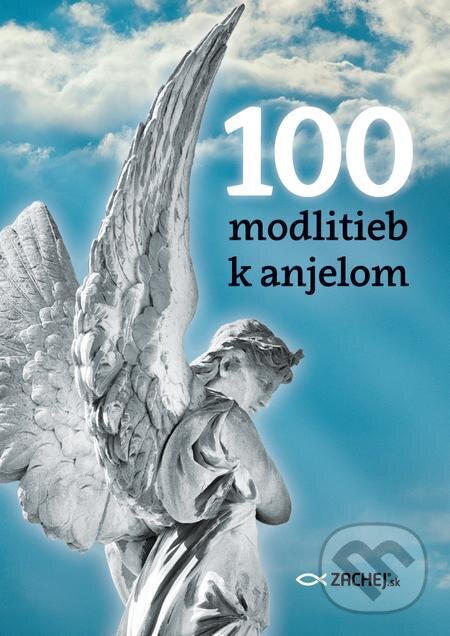 E-kniha: 100 modlitieb k anjelom (Natale Benazzi). Zachej E-kniha: 100 modlitieb k anjelom (Natale Benazzi). Zachej