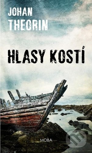Kniha: Hlasy kostí (Johan Theorin). Moba, 2022 Kniha: Hlasy kostí (Johan Theorin). Moba, 2022