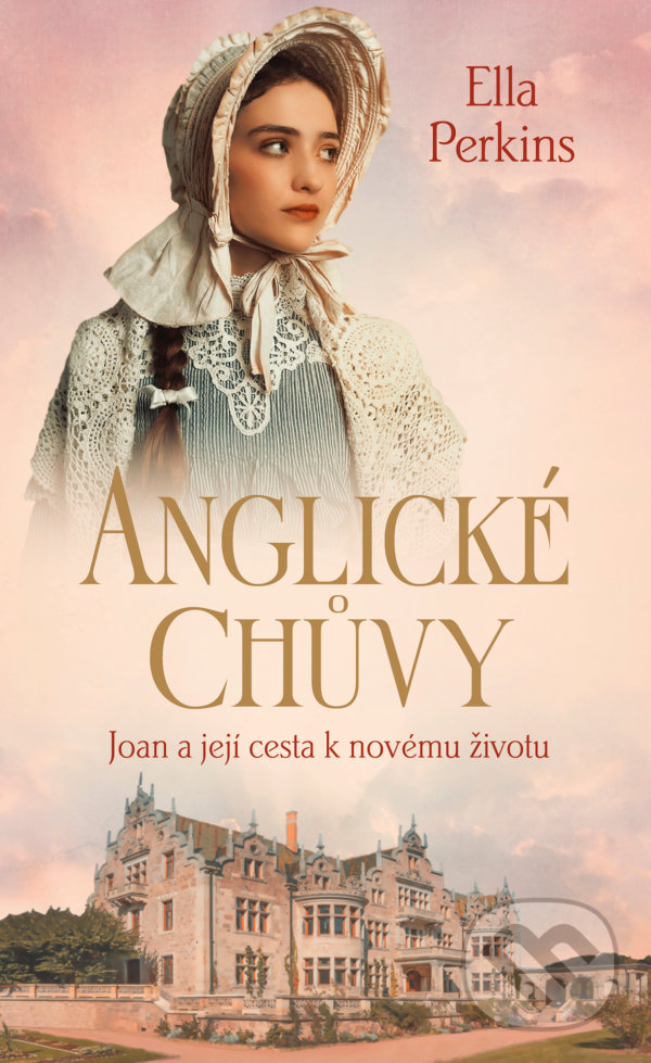 Kniha: Anglické chůvy: Joan a její cesta k novému životu (Ella Perkins). Baronet, 2022 Kniha: Anglické chůvy: Joan a její cesta k novému životu (Ella Perkins). Baronet, 2022