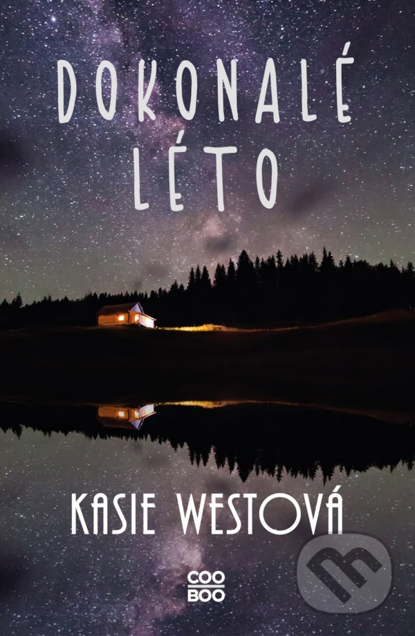 Kniha: Dokonalé léto (Kasie West). CooBoo CZ, 2022 Kniha: Dokonalé léto (Kasie West). CooBoo CZ, 2022