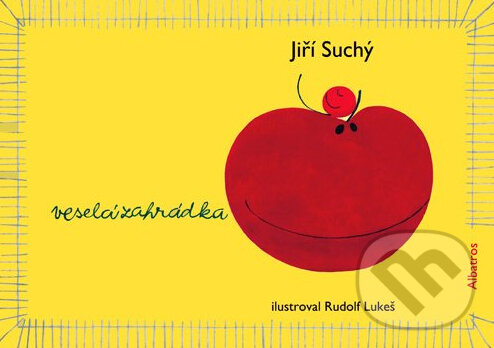 Kniha: Veselá zahrádka (Jiří Suchý). Albatros CZ, 2013 Kniha: Veselá zahrádka (Jiří Suchý). Albatros CZ, 2013