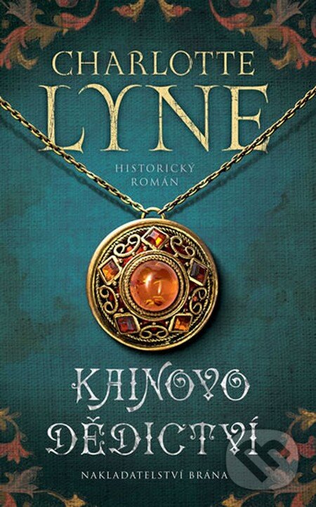Kniha: Kainovo dědictví (Charlotte Lyne). Brána, 2013 Kniha: Kainovo dědictví (Charlotte Lyne). Brána, 2013