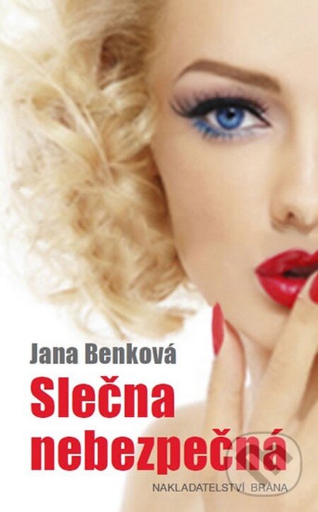 Kniha: Slečna nebezpečná (Jana Benková). Brána, 2013 Kniha: Slečna nebezpečná (Jana Benková). Brána, 2013