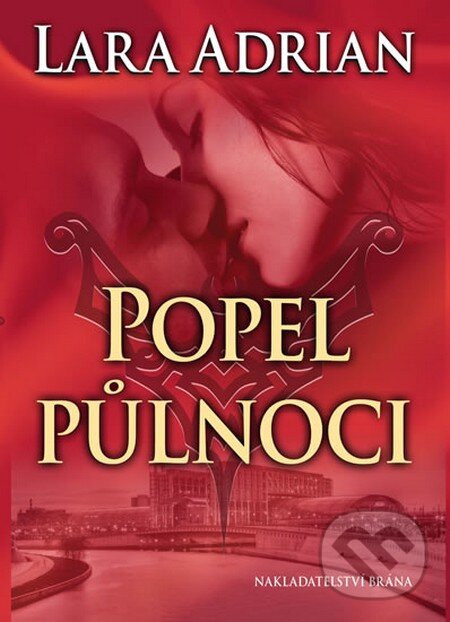 Kniha: Popel půlnoci (Lara Adrian). Brána, 2014 Kniha: Popel půlnoci (Lara Adrian). Brána, 2014