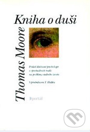 Kniha: Kniha o duši (Thomas Moore). Portál, 2013 Kniha: Kniha o duši (Thomas Moore). Portál, 2013