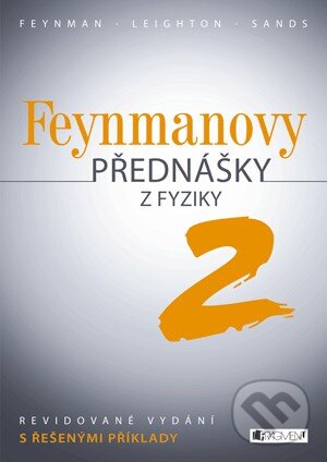Kniha: Feynmanovy přednášky z fyziky 2 (Matthew Sands, Richard Phillips Feynman a Robert B. Leighton). Nakladatelství Fragment, 2013 Kniha: Feynmanovy přednášky z fyziky 2 (Matthew Sands, Richard Phillips Feynman a Robert B. Leighton). Nakladatelství Fragment, 2013
