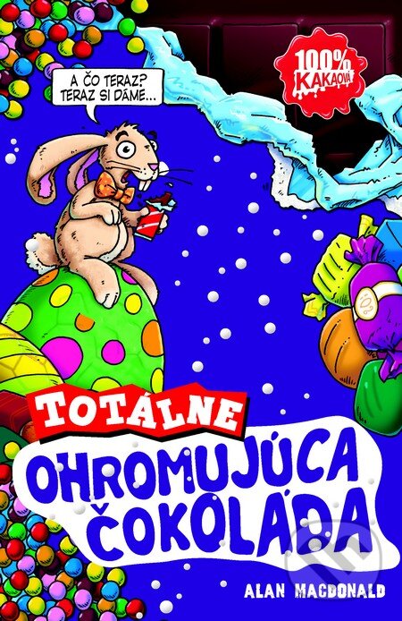 Kniha: Totálne ohromujúca čokoláda (Alan MacDonald). Slovart, 2013 Kniha: Totálne ohromujúca čokoláda (Alan MacDonald). Slovart, 2013