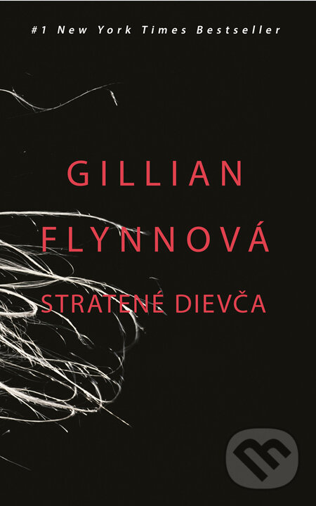Kniha: Stratené dievča (Gillian Flynn). Tatran, 2013 Kniha: Stratené dievča (Gillian Flynn). Tatran, 2013