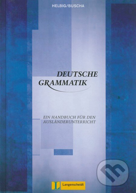 Kniha: Deutsche Grammatik (Gerhard Helbig a Joachim Buscha). Langenscheidt, 2001 Kniha: Deutsche Grammatik (Gerhard Helbig a Joachim Buscha). Langenscheidt, 2001