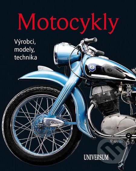 Kniha: Motocykly (Universum). Universum, 2013 Kniha: Motocykly (Universum). Universum, 2013